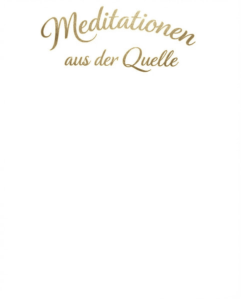 Meditationen aus der Quelle